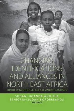 Changing Identifications and Alliances in North-East Africa by Gunther Schlee