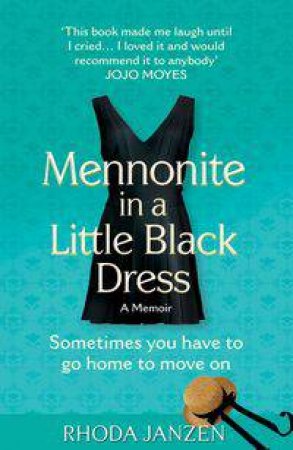 Mennonite in a Little Black Dress by Rhoda Janzen