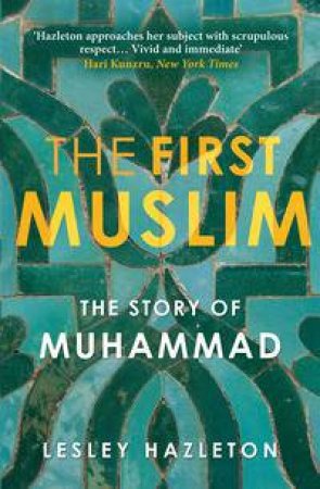 The First Muslim by Lesley Hazleton