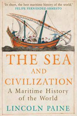 The Sea and Civilization by Lincoln Paine