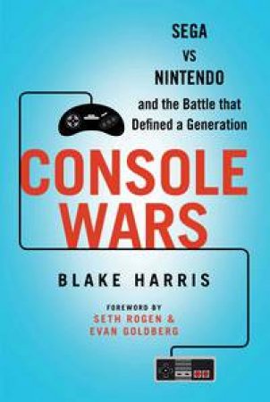 Console Wars by Blake Harris