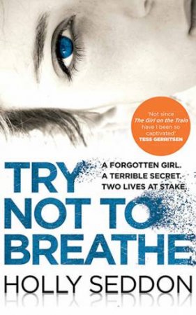 Try Not To Breathe by Holly Seddon