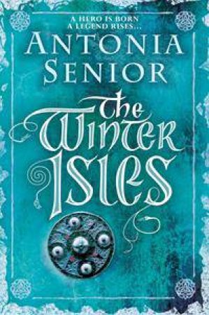 The Winter Isles by Antonia Senior