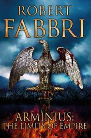 Arminius: The Limits Of Empire by Robert Fabbri