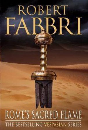 Rome's Sacred Flame by Robert Fabbri