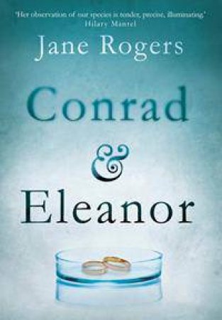 Conrad And Eleanor by Jane Rogers