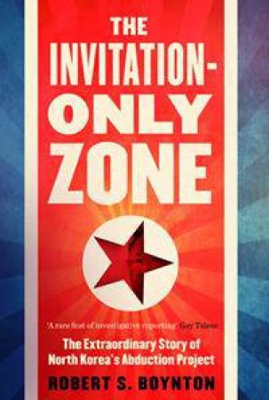 The Invitation Only Zone by Robert Boynton