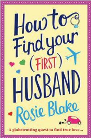 How To Find Your (First) Husband by Rosie Blake