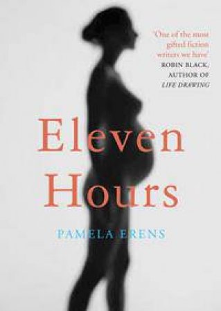 Eleven Hours by Pamela Erens