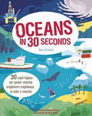 Oceans In 30 Seconds by Jen Green & Wesley Robins