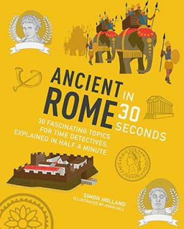 Ancient Rome In 30 Seconds by Olivier Latyk