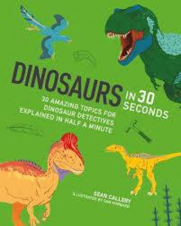 Dinosaurs In 30 Seconds by Yolanda Zappaterra & Jan Fuscoe & Jenny Seddon