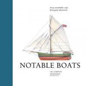 Notable Boats: Forty Small Craft, Forty Great Adventures by Surya Sajnani