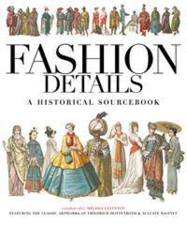 Fashion Details: A Historical Sourcebook by Melissa Leventon