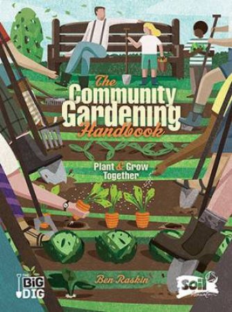 The Community Gardening Handbook by Ben Raskin