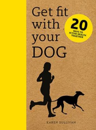 Get Fit With Your Dog by Karen Sullivan