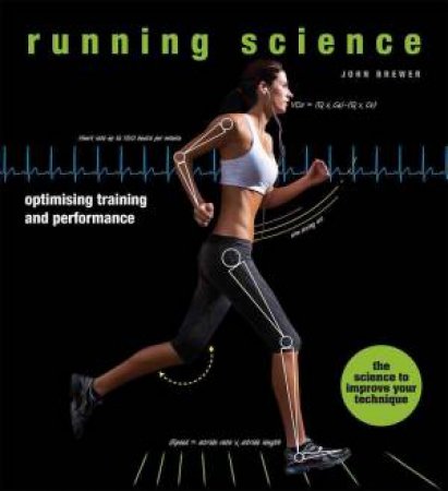 Running Science: Optimising Training And Performance by John Brewer