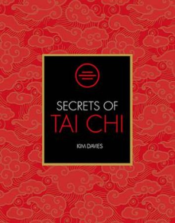 Secrets Of Tai Chi by Kim Davies