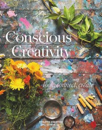 Conscious Creativity by Philippa Stanton