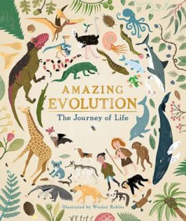 Amazing Evolution by Anna Claybourne & Wesley Robins