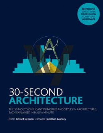 30-Second Architecture by Edward Denison & Jonathan Glancey