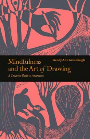 Mindfulness & The Art Of Drawing by Wendy Ann Greenhalgh