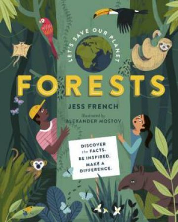 Let's Save Our Planet: Forests by Jess French & Alexander Mostov