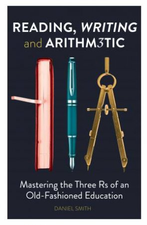 Reading, Writing and Arithmetic by O'Mara Michael