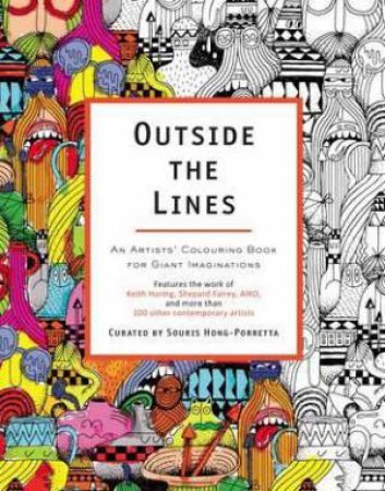 Outside The Lines: An Artists' Colouring Book for Giant Imaginations by Various