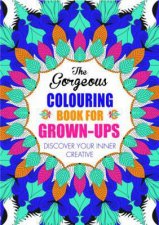 The Gorgeous Colouring Book for GrownUps