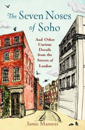 Seven Noses of Soho by Jamie Manners