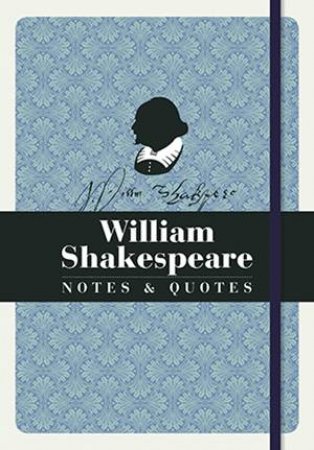 William Shakespeare: Notes And Quotes by Various