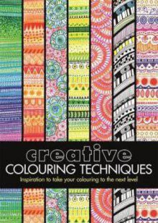 Creative Colouring Techniques by Various