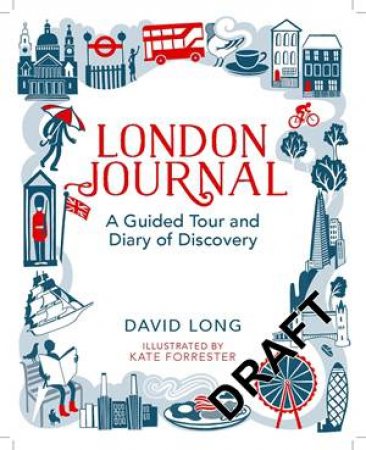 London Journal: A Guided Tour And Diary Of Discovery by David Long