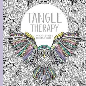 Tangle Therapy: An Anti-Stress Doodle Book by Various