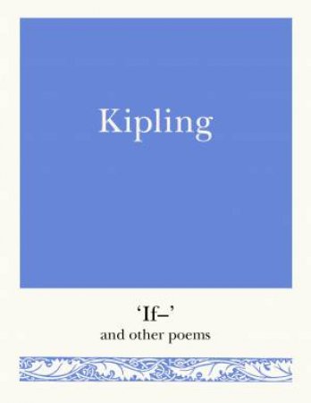 Kipling: If- And Other Poems by Rudyard Kipling