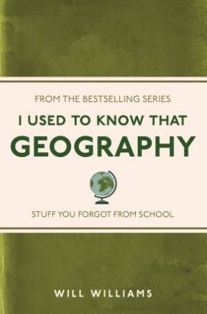 I Used To Know That: Geography by Will Williams