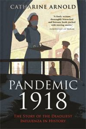 Pandemic 1918 by Catherine Arnold