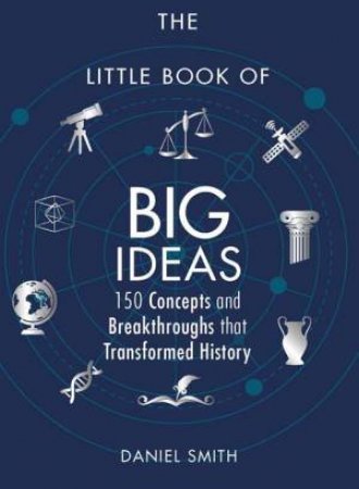 The Little Book Of Big Ideas by Daniel Smith