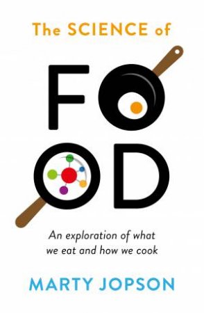 The Science Of Food by Marty Jopson