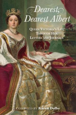 Dearest, Dearest Albert by Karen Dolby