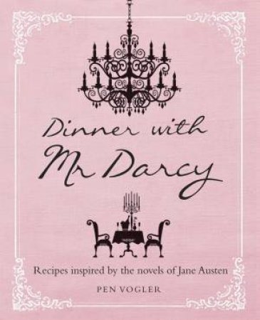 Dinner with Mr Darcy by Pen Vogler