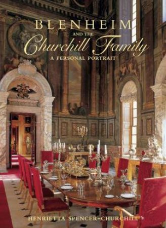 Blenheim and the Churchill Family by Henrie Spencer-Churchill