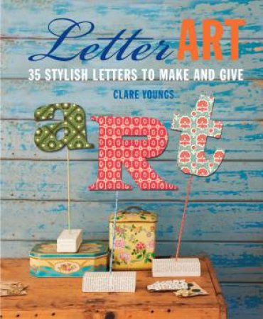 Letter Art by Clare Youngs