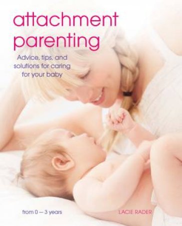 Attachment Parenting by Lacie Rader