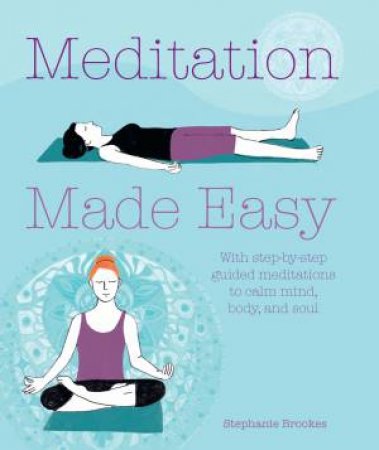 Meditation Made Easy by Stephanie Brookes