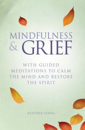 Mindfulness and Grief by Heather Stang