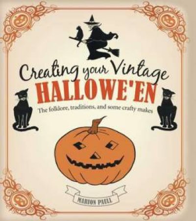 Creating Your Vintage Hallowe'en by Marion Paull