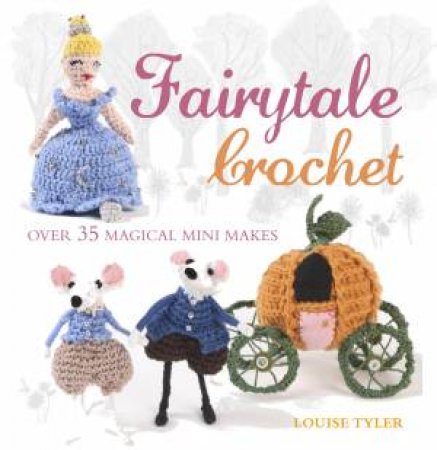 Fairytale Crochet by Louise Tyler