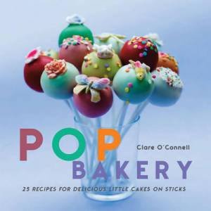 Pop Bakery by Clare O'Connell